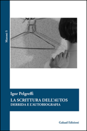 La scrittura dell'autos Derrida e l'autobiografia