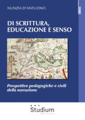 Di scrittura, educazione e senso. Prospettive pedagogiche e civili della narrazione