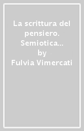 La scrittura del pensiero. Semiotica e fenomenologia nei grafi esistenziali di C. C. Peirce