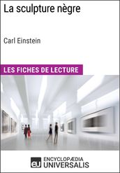 La sculpture nègre de Carl Einstein (Les Fiches de Lecture d Universalis)