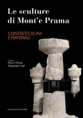 Le sculture di Mont e Prama - Contesto, scavi e materiali