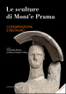 Le sculture di Mont e Prama. Conservazione e restauro. Ediz. illustrata