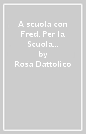 A scuola con Fred. Per la Scuola elementare. Ediz. per la scuola. Con e-book. Con espansione online. Vol. 3