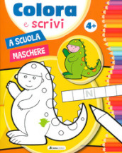 A scuola. Maschere. Colora e scrivi. Ediz. a colori