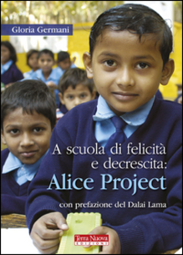 A scuola di felicità e decrescita: Alice project - Gloria Germani