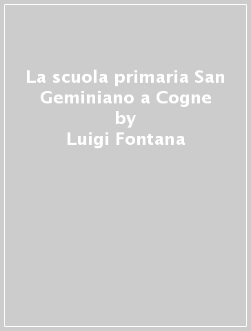 La scuola primaria San Geminiano a Cogne - Luigi Fontana