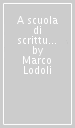 A scuola di scrittura. Per le Scuole superiori. Con e-book. Con espansione online