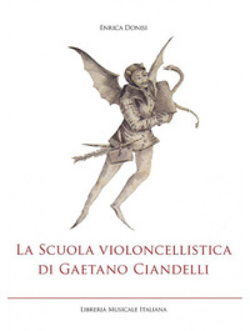 La scuola violoncellistica di Gaetano Ciandelli - Enrica Donisi