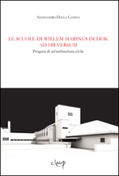 Le scuole di Wilem Marinus Dudok ad Hilversum. Progetti di un