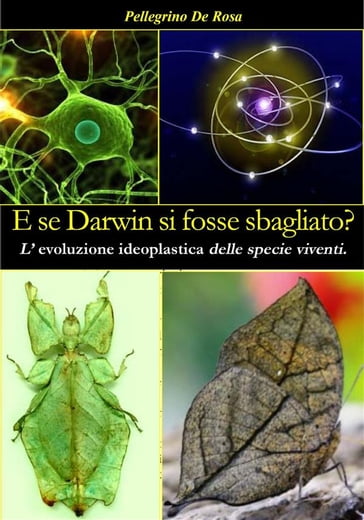 E se Darwin si fosse sbagliato? - De Rosa Pellegrino