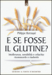 E se fosse il glutine? Intolleranza, sensibilità e celiachia: riconoscerle e risolverle