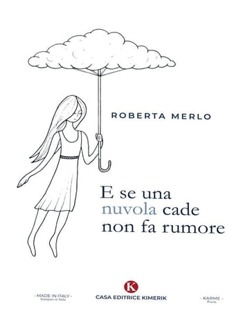 E se una nuvola cade non fa rumore - Roberta Merlo
