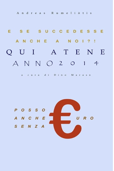 E se succedesse anche a noi?! Qui Atene. Anno 2014 - Dino Marasà