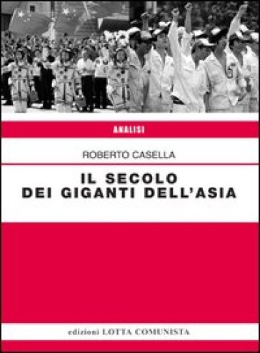 Il secolo dei giganti dell'Asia - Roberto Casella