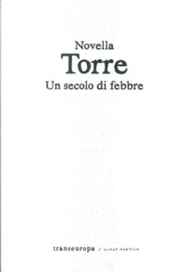 Un secolo di febbre. Poesie 2006-2009 - Novella Torre