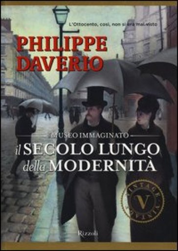 Il secolo lungo della modernità. Il museo immaginato - Philippe Daverio