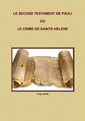 Le second testament de Paoli ou le crime de Sainte-Hélène