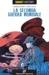 La seconda guerra mondiale. Smart history