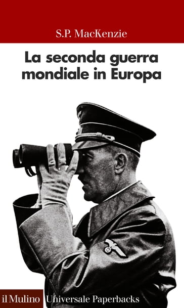 La seconda guerra mondiale in Europa - S.P. Mackenzie