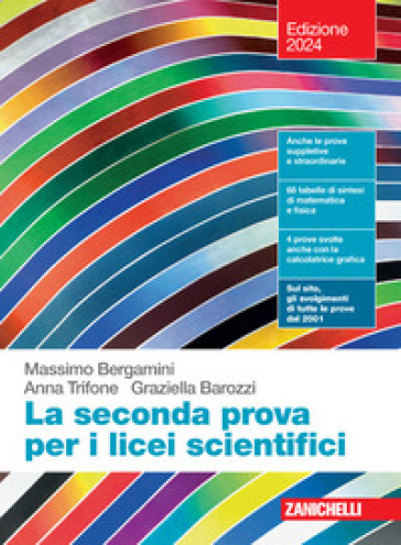 La seconda prova per i licei scientifici. Per le Scuole superiori. Con Contenuto digitale (fornito elettronicamente) - Massimo Bergamini - Anna Trifone - Graziella Barozzi