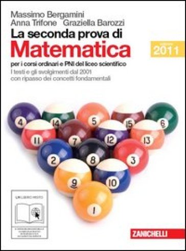 La seconda prova di matematica. Per le Scuole superiori. Con espansione online - Massimo Bergamini - Gabriella Barozzi - Anna Trifone