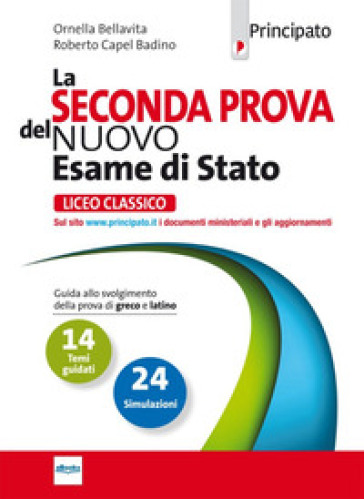 La seconda prova del nuovo esame di Stato. Per il Liceo classico. Con e-book. Con espansione online - Ornella Bellavita - Roberto Capel Badino