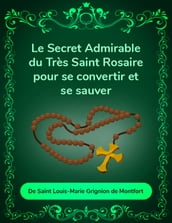 Le secret admirable du très saint rosaire pour se convertir et se sauver
