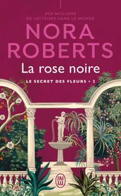 Le secret des fleurs (Tome 2) - La rose noire