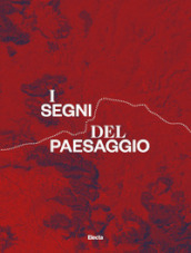 I segni del paesaggio. La via Appia e i castelli della Campania