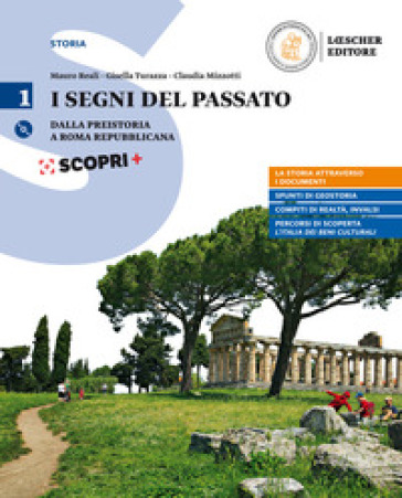 I segni del passato. Corso di storia. Per le Scuole superiori. Con ebook. Con espansione online. 1. - Mauro Reali - Gisella Turazza