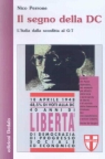 Il segno della DC. L'Italia dalla sconfitta al G-7 - Nico Perrone