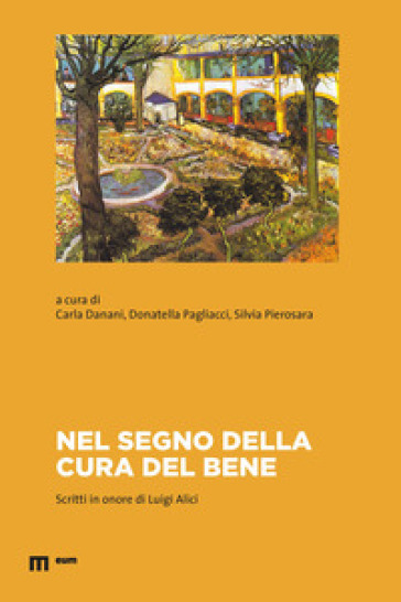 Nel segno della cura del bene. Scritti in onore di Luigi Alici