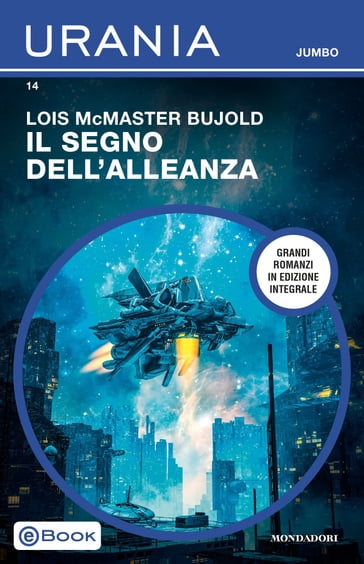 Il segno dell'Alleanza (Urania Jumbo) - Lois McMaster Bujold