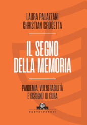 Il segno della memoria. Pandemia, vulnerabilità e bisogno di cura