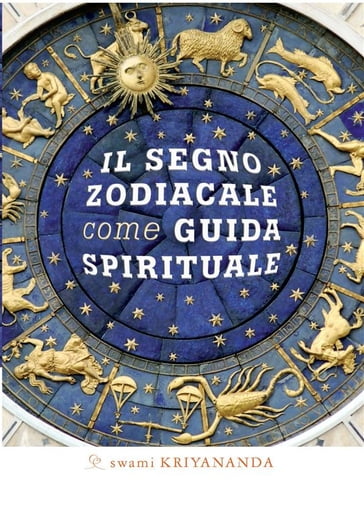 Il segno zodiacale come guida spirituale - Swami Kriyananda