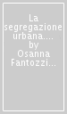 La segregazione urbana. Ghetti e quartieri ebraici in Toscana