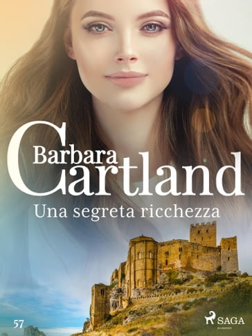 Una segreta ricchezza (La collezione eterna di Barbara Cartland 57) - Barbara Cartland