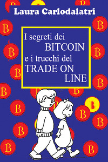 I segreti dei Bitcoin e i trucchi del tradeonline
