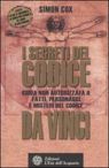 I segreti del Codice da Vinci. Guida non autorizzata a fatti, personaggi e misteri del Codice da Vinci - Simon Cox