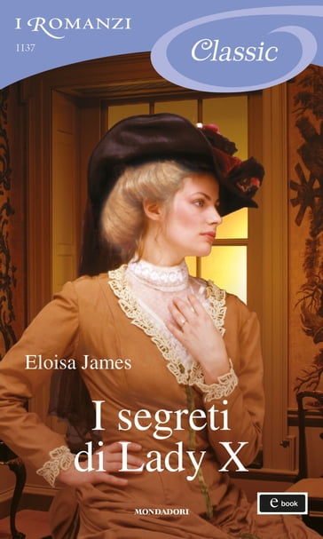 I segreti di Lady X (I Romanzi Classic) - Eloisa James
