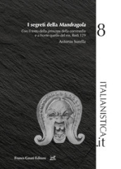 I segreti della «Mandragola». Con il testo della princeps della commedia e a fronte quello del ms. Redi 129