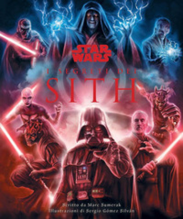 I segreti dei Sith. Star Wars. Ediz. a colori - Marc Sumerak