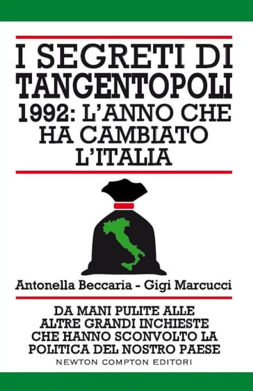 I segreti di Tangentopoli. 1992: l'anno che ha cambiato l'Italia - Antonella Beccaria - Gigi Marcucci
