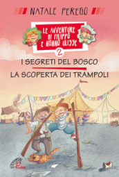 I segreti del bosco e la scoperta dei trampoli. Le avventure di Filippo e nonno Ulisse. Ediz. illustrata. 2.