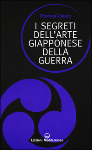 I segreti dell'arte giapponese della guerra - Thomas Cleary