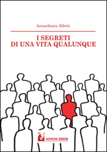 I segreti di una vita qualunque - Annachiara Alletti