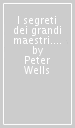 I segreti dei grandi maestri. La Caro-Kann. I retroscena di un sistema d apertura popolare e ricco di possibilità