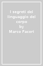 I segreti del linguaggio del corpo