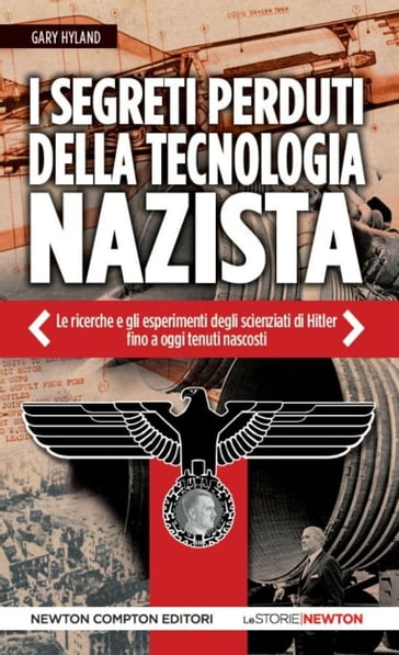 I segreti perduti della tecnologia nazista - Gary Hyland