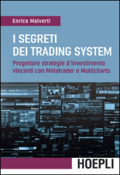 I segreti dei trading system. Progettare strategie d